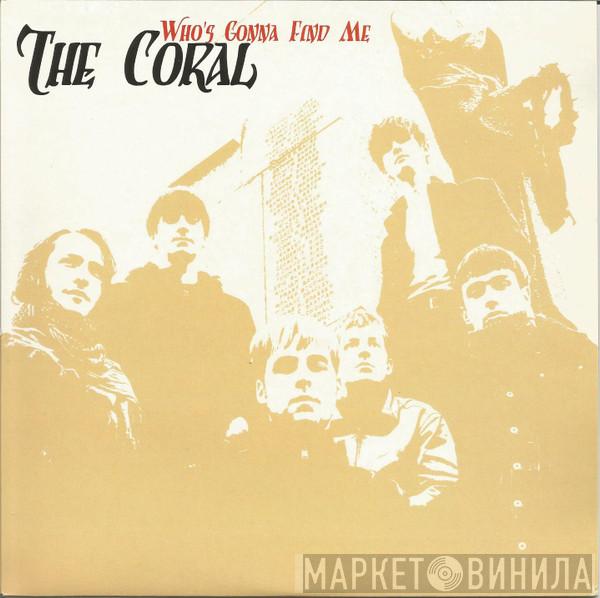 The Coral - Who's Gonna Find Me