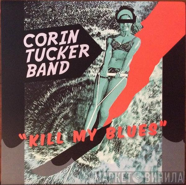 The Corin Tucker Band - Kill My Blues