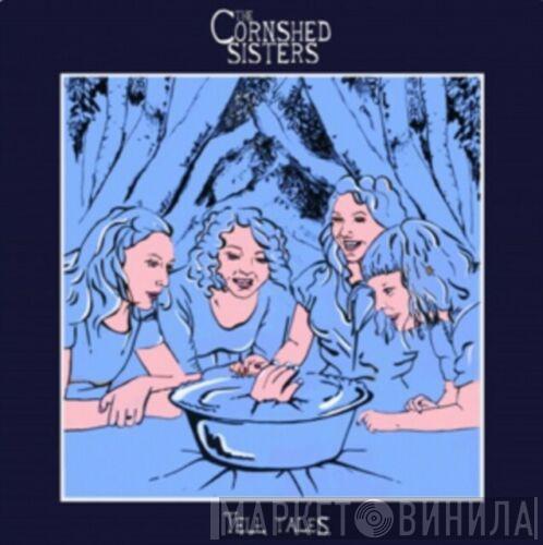 The Cornshed Sisters - Tell Tales
