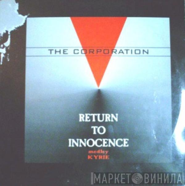The Corporation  - Return To Innocence Medley Kyrie