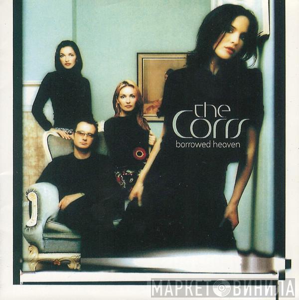  The Corrs  - Borrowed Heaven