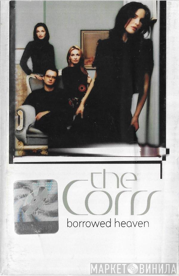  The Corrs  - Borrowed Heaven