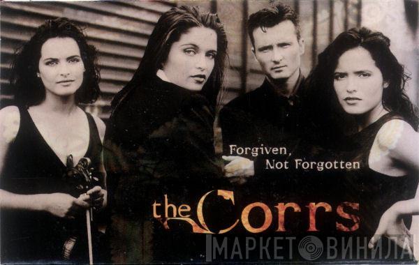  The Corrs  - Forgiven, Not Forgotten