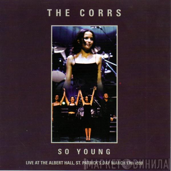 The Corrs - So Young (Live At The Albert Hall)