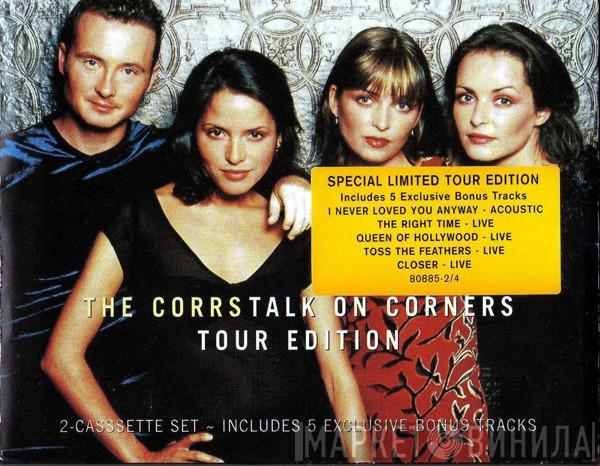  The Corrs  - Talk On Corners (Tour Edition)