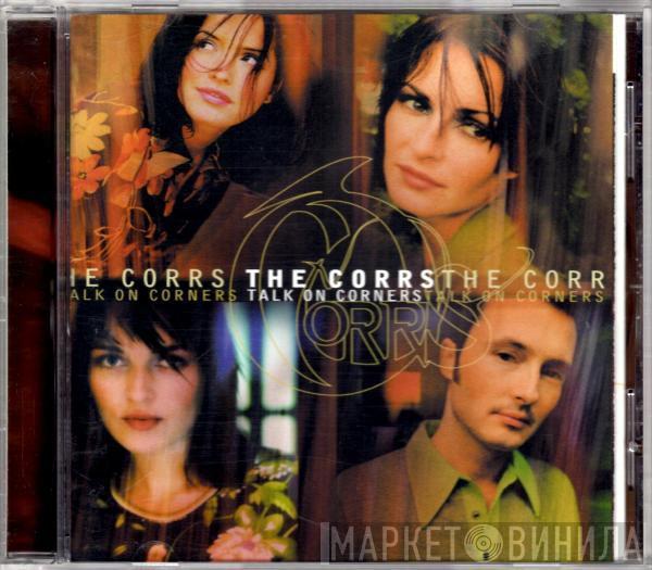  The Corrs  - Talk On Corners