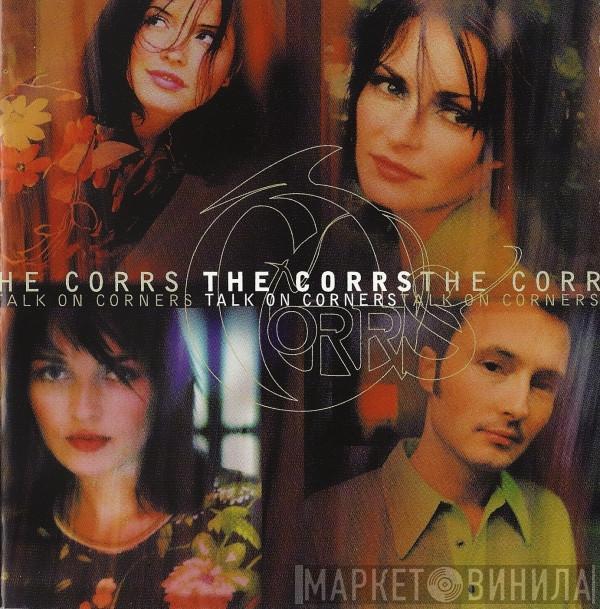  The Corrs  - Talk On Corners