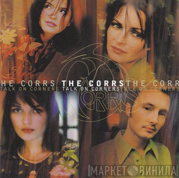  The Corrs  - Talk On Corners