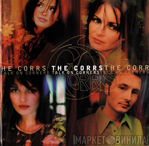  The Corrs  - Talk On Corners