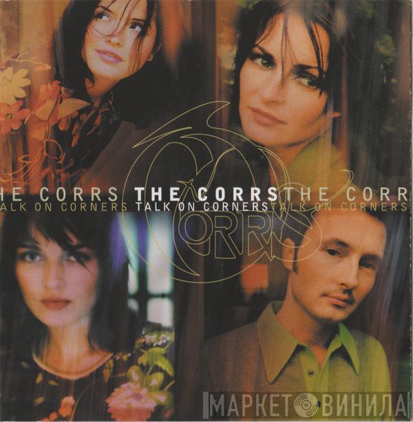  The Corrs  - Talk On Corners