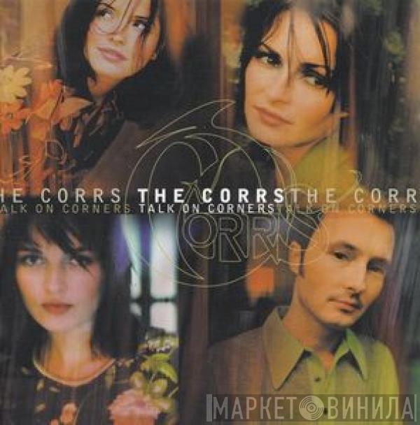  The Corrs  - Talk On Corners