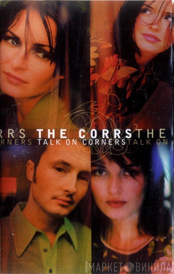  The Corrs  - Talk On Corners