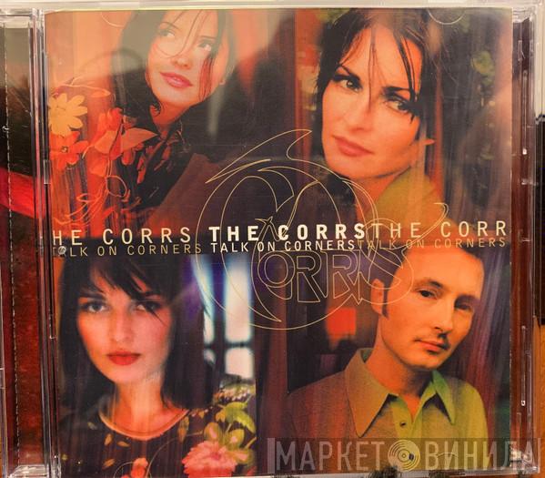  The Corrs  - Talk On Corners