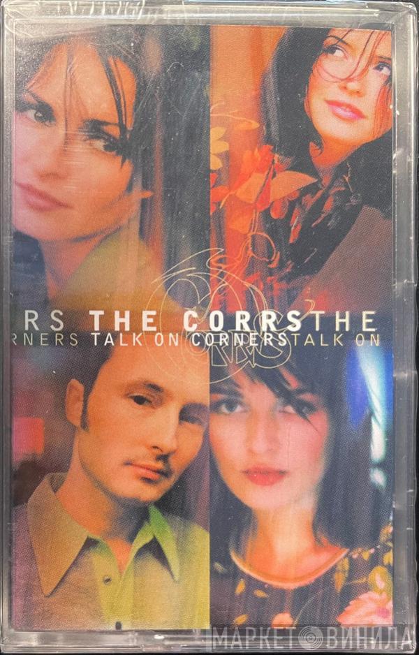  The Corrs  - Talk On Corners