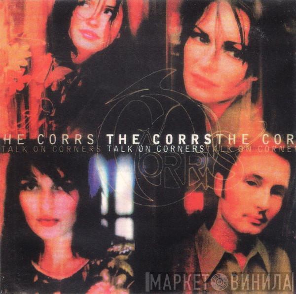  The Corrs  - Talk On Corners