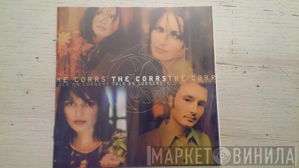  The Corrs  - Talk On Corners