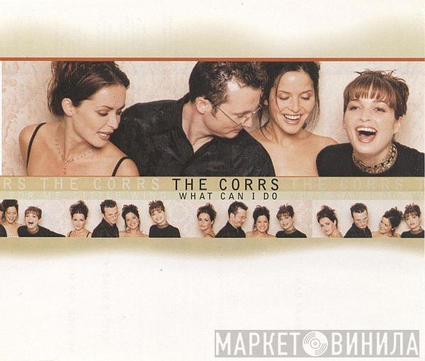  The Corrs  - What Can I Do