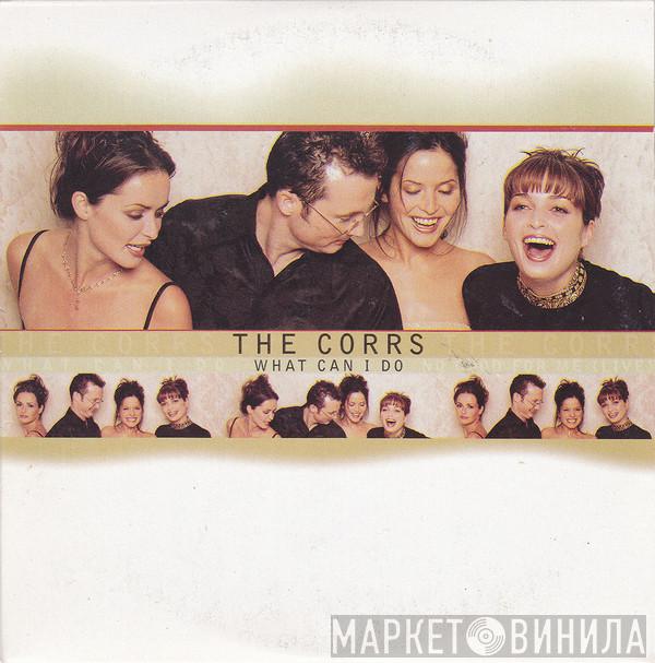  The Corrs  - What Can I Do