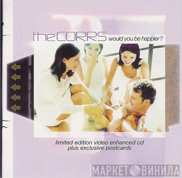 The Corrs - Would You Be Happier?