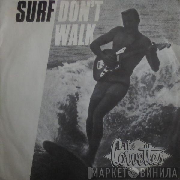 The Corvettes - Surf, Don't Walk