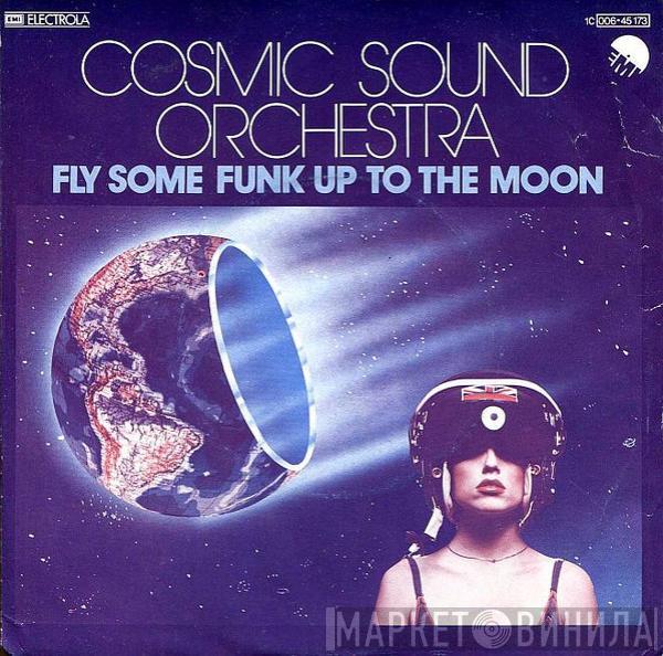 The Cosmic Sound Orchestra - Fly Some Funk Up To The Moon