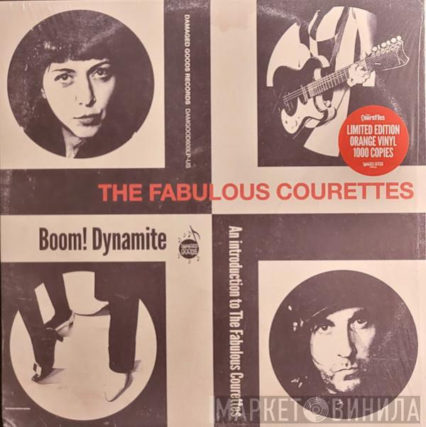 The Courettes - Boom! Dynamite (An Introduction To The Fabulous Courettes)