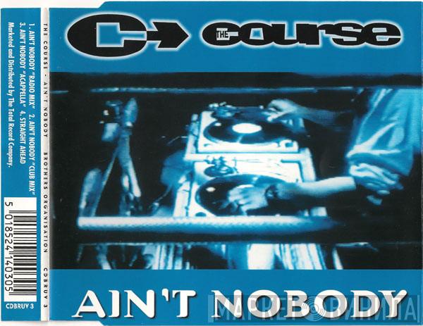 The Course - Ain't Nobody