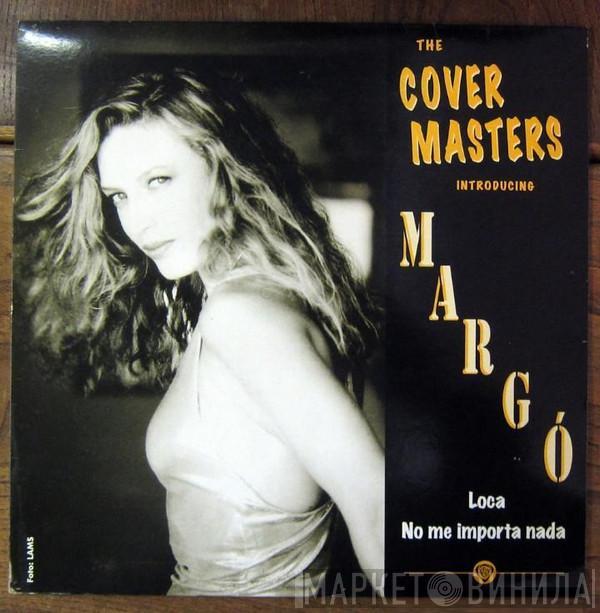 The Cover Masters, Margó - Loca / No Me Importa Nada