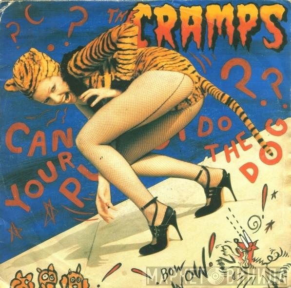 The Cramps - Can Your Pussy Do The Dog?