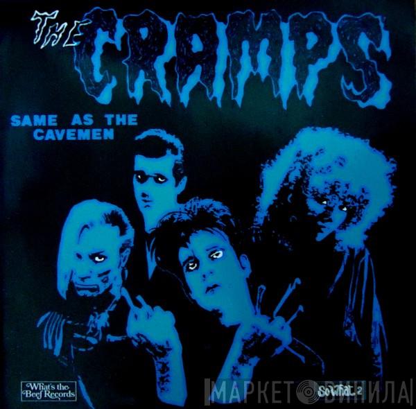  The Cramps  - Same As The Cavemen
