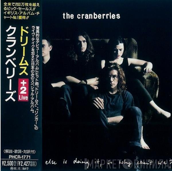  The Cranberries  - Everybody Else Is Doing It, So Why Can't We? = ドリームス