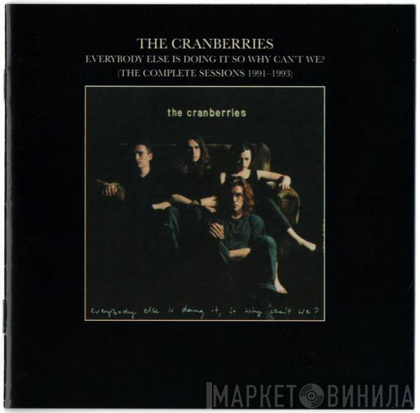  The Cranberries  - Everybody Else Is Doing It So Why Can't We? (The Complete Sessions 1991-1993)