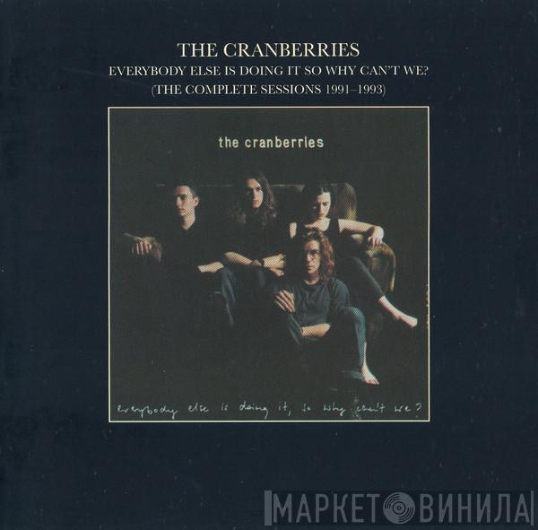  The Cranberries  - Everybody Else Is Doing It So Why Can't We? (The Complete Sessions 1991-1993)