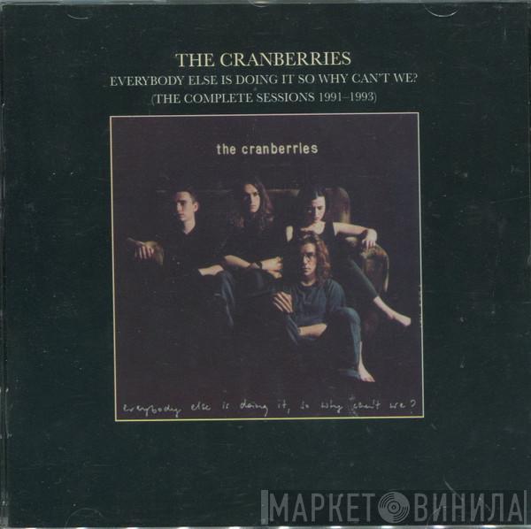  The Cranberries  - Everybody Else Is Doing It So Why Can't We? (The Complete Sessions 1991-1993)