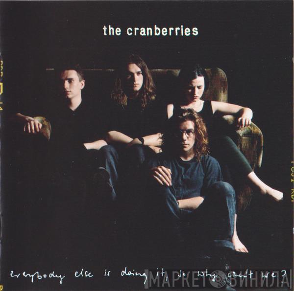  The Cranberries  - Everybody Else Is Doing It, So Why Can't We?