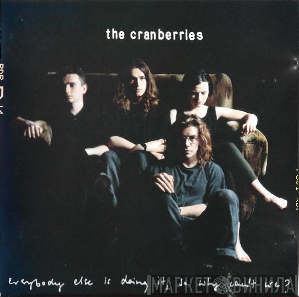  The Cranberries  - Everybody Else Is Doing It, So Why Can't We?