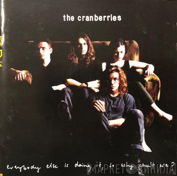  The Cranberries  - Everybody Else Is Doing It, So Why Can't We?