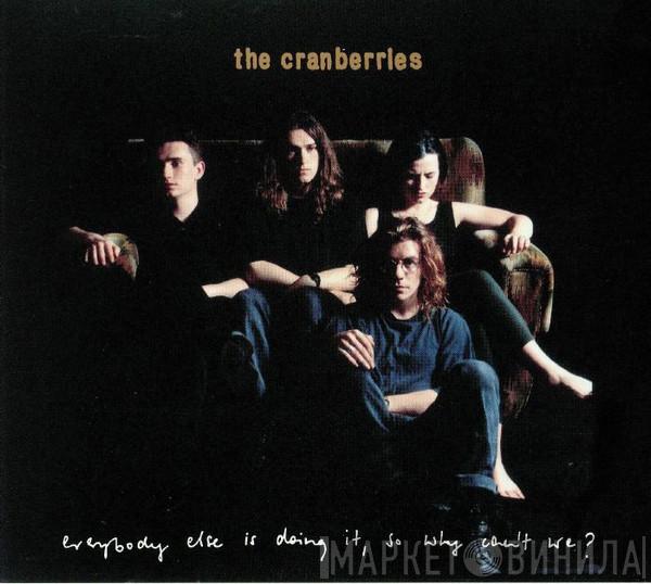  The Cranberries  - Everybody Else Is Doing It, So Why Can't We?