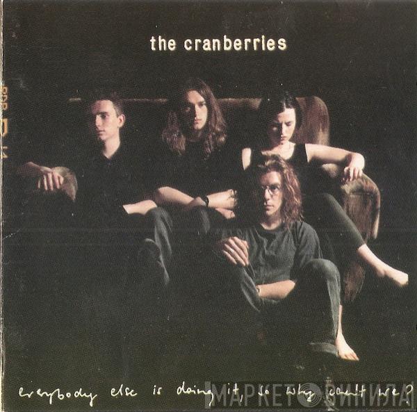  The Cranberries  - Everybody Else Is Doing It, So Why Can't We?