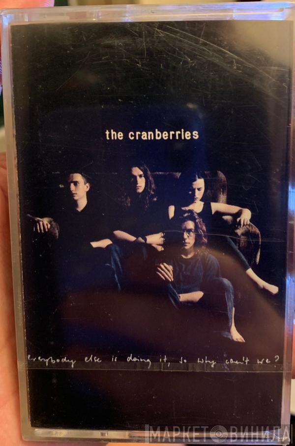  The Cranberries  - Everybody Else Is Doing It, So Why Can't We?