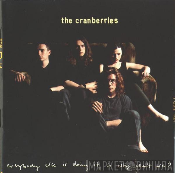  The Cranberries  - Everybody Else Is Doing It, So Why Can't We?