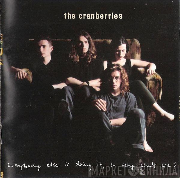  The Cranberries  - Everybody Else Is Doing It, So Why Can't We?