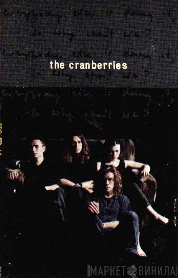  The Cranberries  - Everybody Else Is Doing It, So Why Can't We?