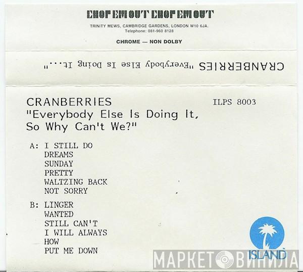  The Cranberries  - Everybody Else Is Doing It, So Why Can't We?