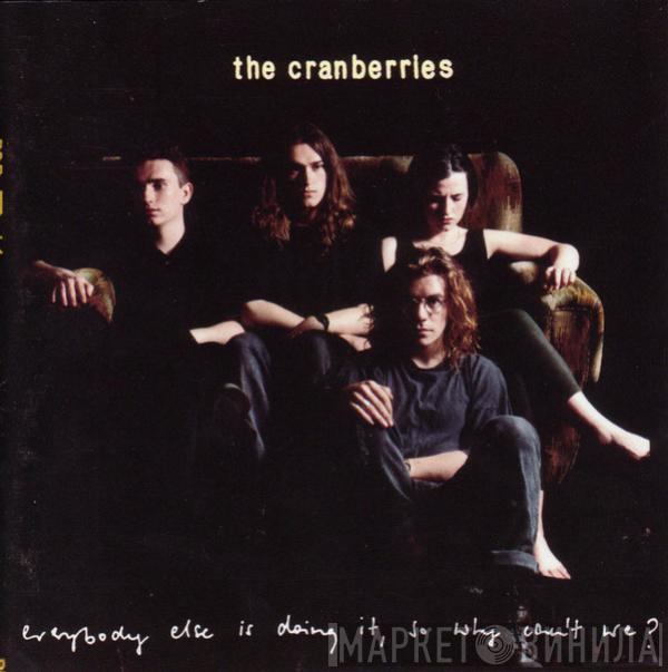  The Cranberries  - Everybody Else Is Doing It, So Why Can't We?