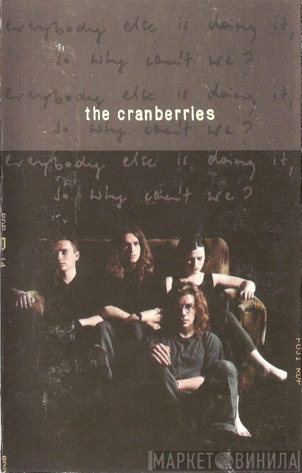  The Cranberries  - Everybody Else Is Doing It, So Why Can't We?