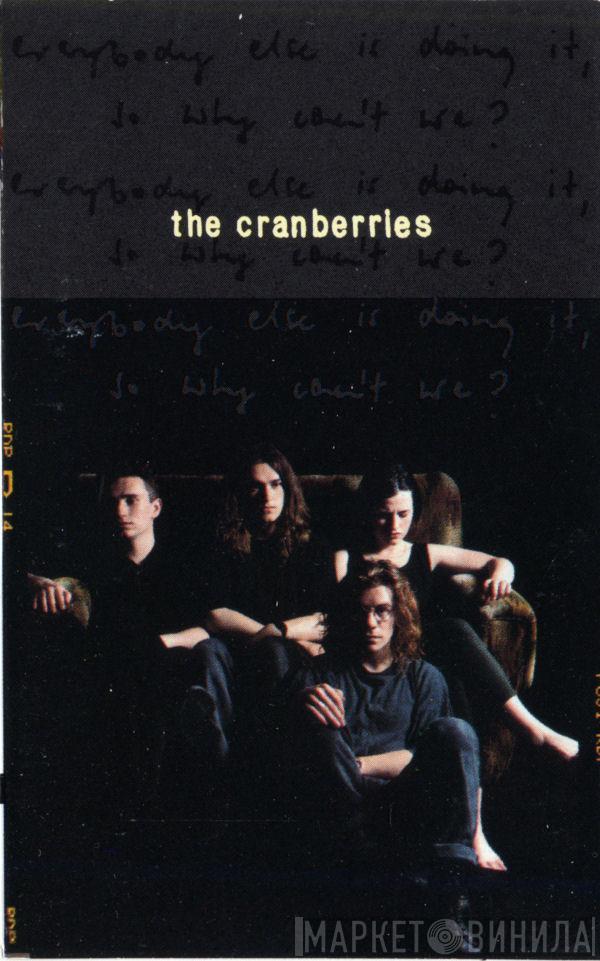  The Cranberries  - Everybody Else Is Doing It, So Why Can't We?