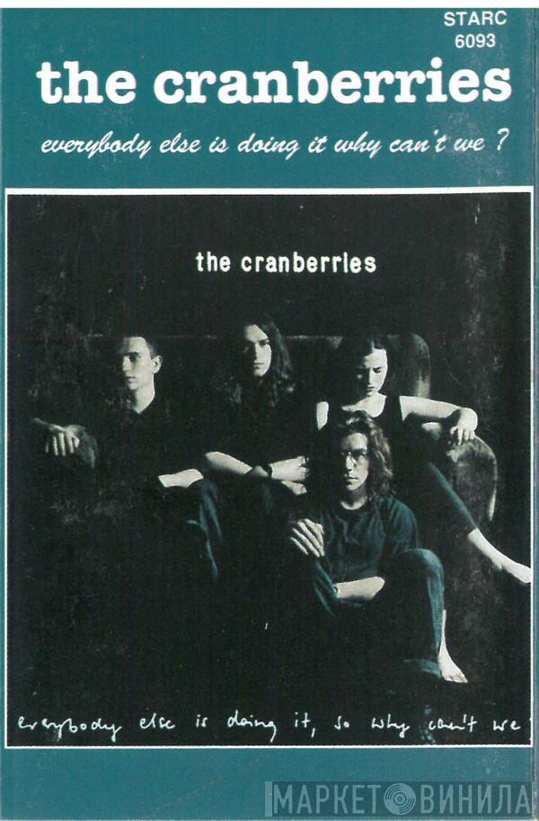  The Cranberries  - Everybody Else Is Doing It, So Why Can't We?