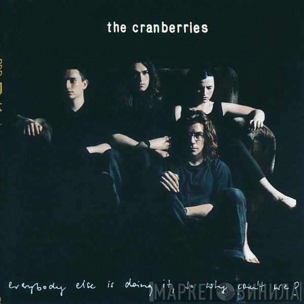  The Cranberries  - Everybody Else Is Doing It, So Why Can't We?