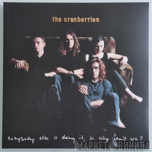  The Cranberries  - Everybody Else Is Doing It, So Why Can't We?